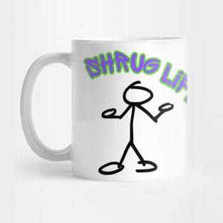 Shrug Life Mug